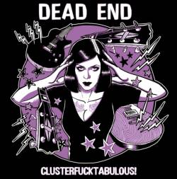 Dead End : Clusterfucktabulous!